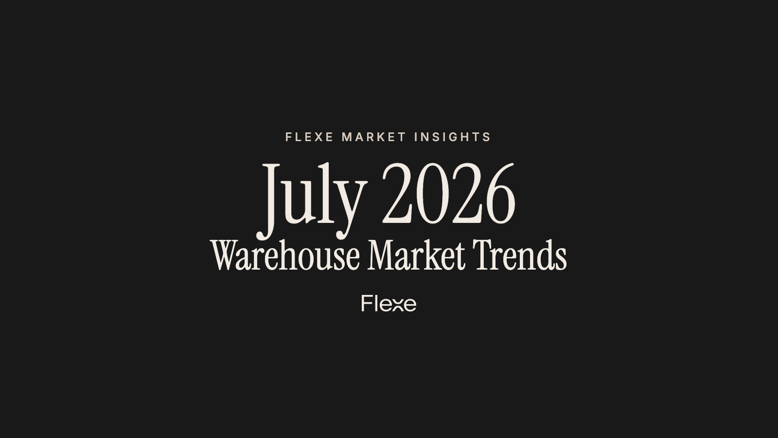 July 2026 Warehouse Market Trends